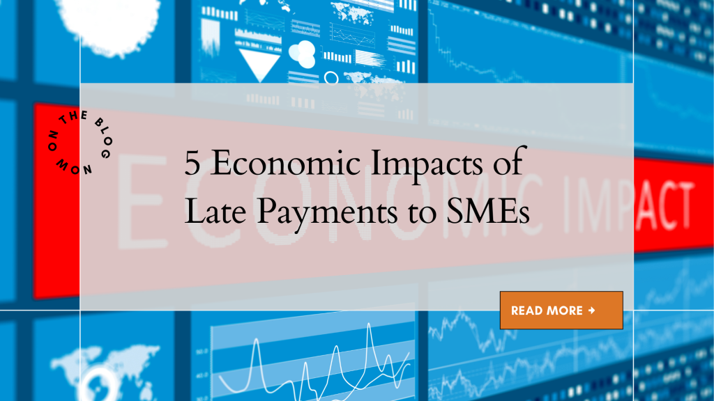5 Economic Impacts of Late Payments to SMEs