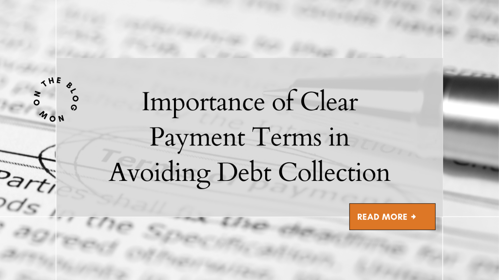 Importance of Clear Payment Terms in Avoiding Debt Collection