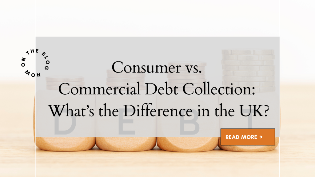 Consumer vs Commercial Debt Collection: What’s the Difference in the UK?