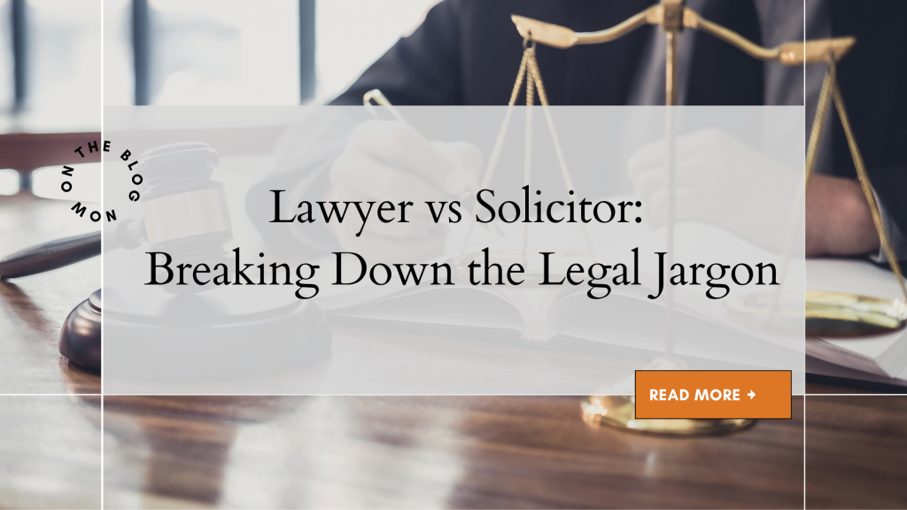 Lawyer vs Solicitor: Breaking Down the Legal Jargon