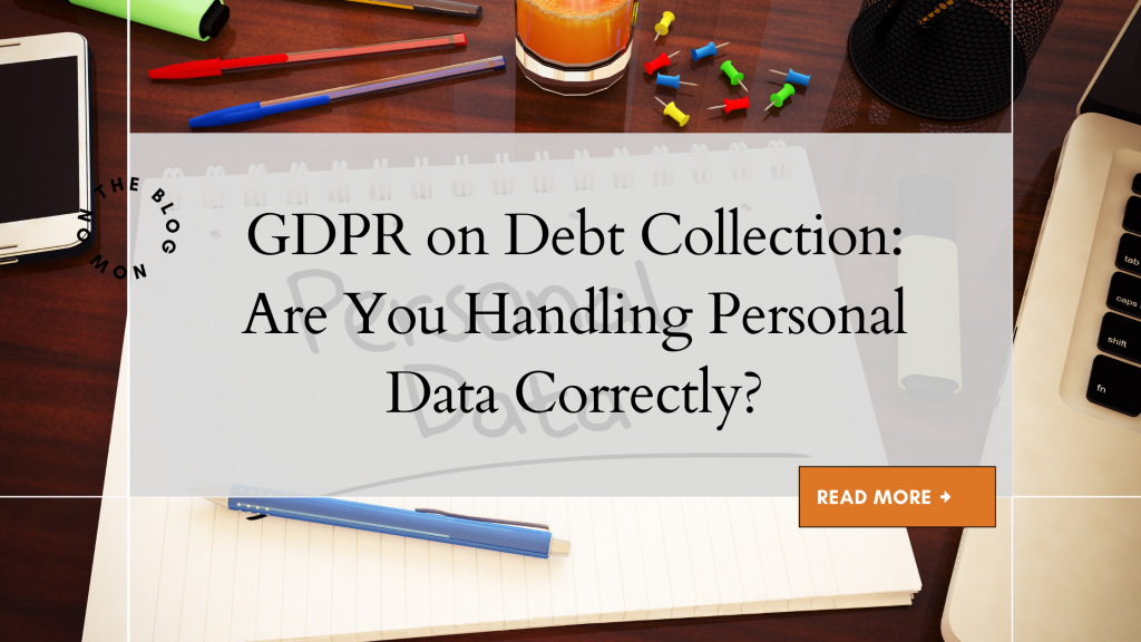 GDPR on Debt Collection: Are You Handling Personal Data Correctly?