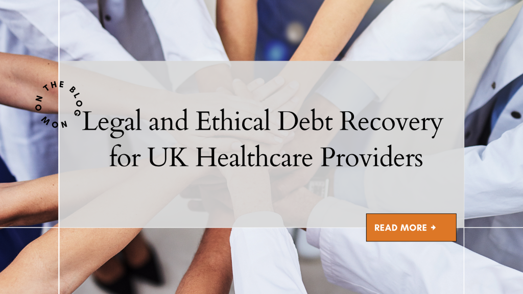 Legal and Ethical Debt Recovery for UK Healthcare Providers