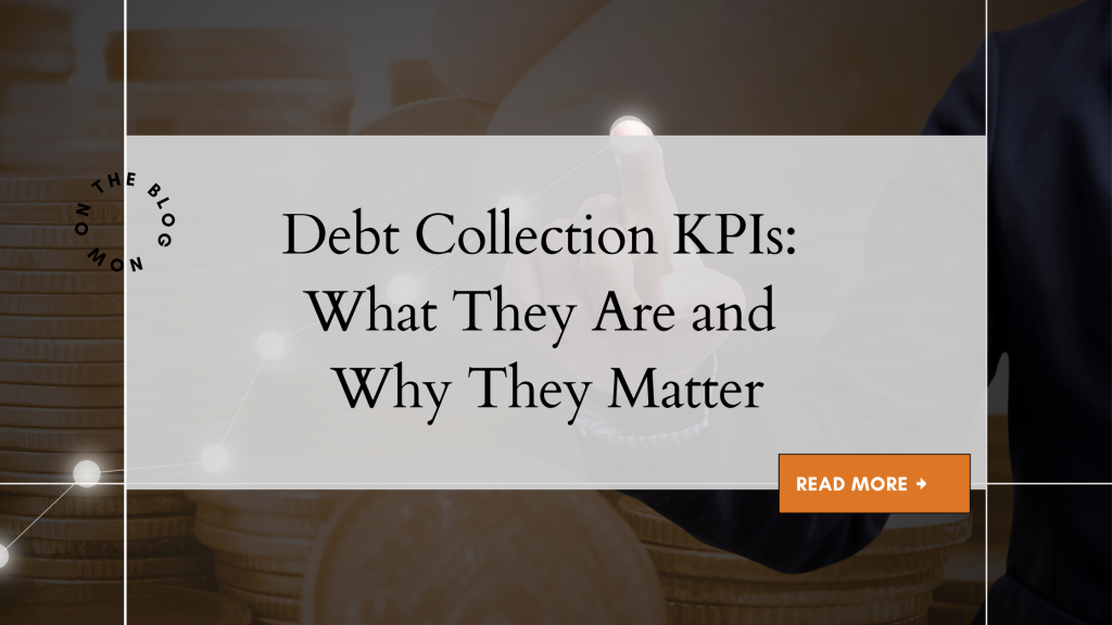Debt Collection KPIs: What They Are and Why They Matter