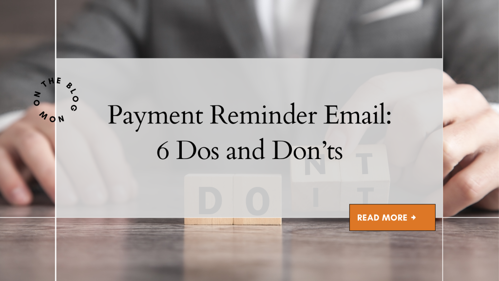 Payment Reminder Email: 6 Dos and Don’ts